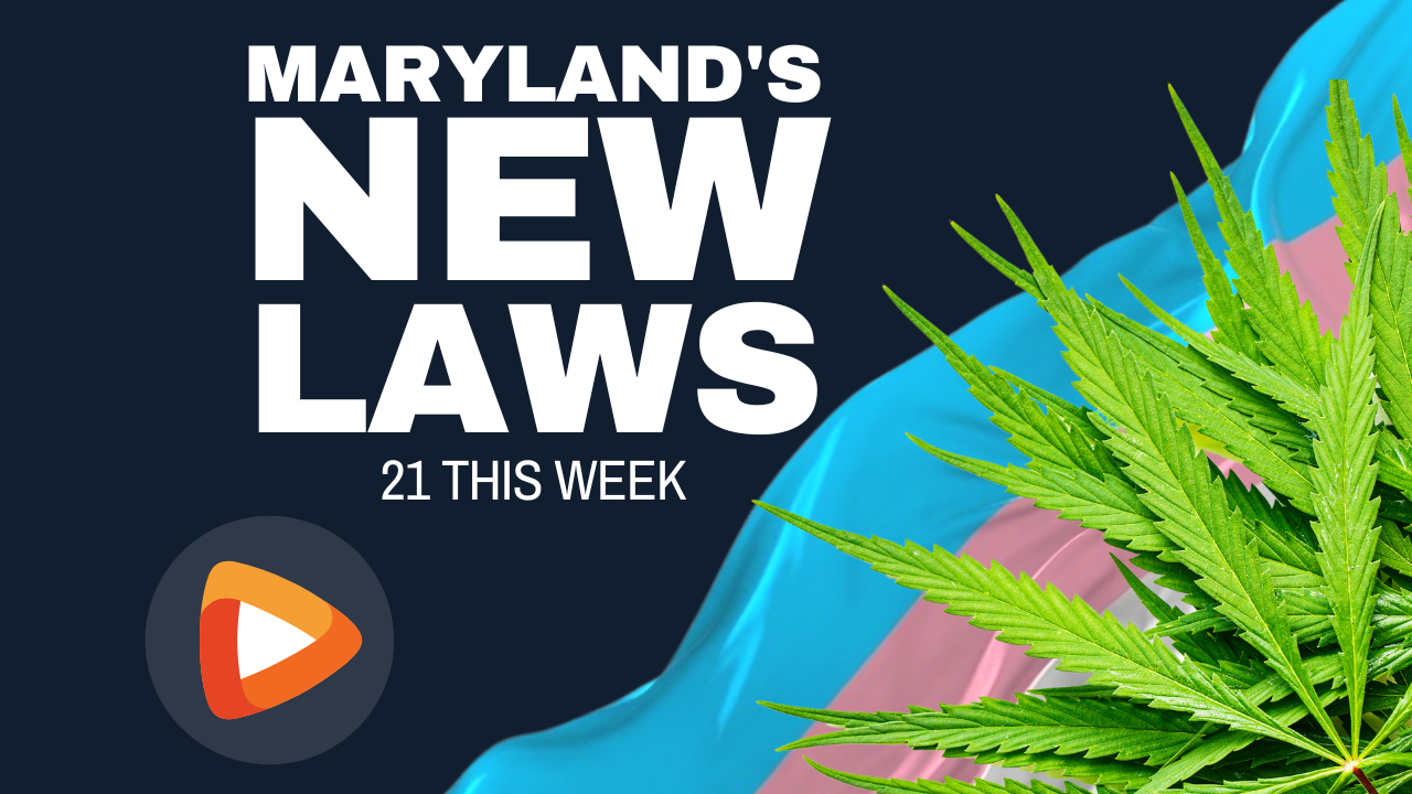 21 This Week Commentary on New Maryland Laws Taking Effect July 1